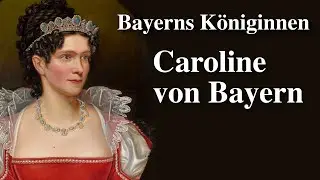 Bayerns K&ouml;niginnen (1/4) Caroline - Die Widersacherin Napoleons