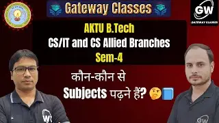 📘 CS / IT & Allied Branches | B.Tech Sem - 4 Subjects | Gateway Classes 🎯 AKTU