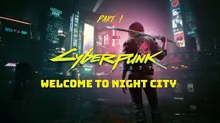 Cyberpunk 2077 : Welcome To Night City |  Act 1 Gameplay | Nomad Origin