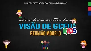 Reuni&atilde;o Modelo de GCEU KIDS