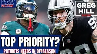 What Do the Patriots Need this Offseason? ||The Greg Hill Show