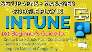 Get APPLE MDM PUSH CERT & MANAGED GOOGLE PLAY in Microsoft Intune | Episode 3