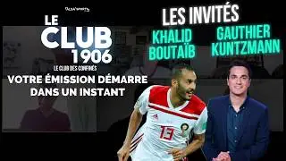 LE #CLUB1906 avec Khalid Bouta&iuml;b & Gauthier Kuntzmann !