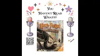 You Haven't Read What - S005E06 - Harry Potter and The Goblet of Fire Ch 15-16