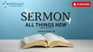 All Things New Sermon based on ​Revelation 21:1-7