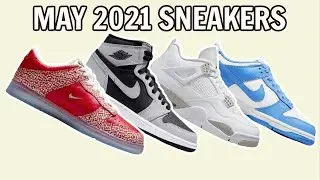 MAY 2021 SNEAKER RELEASES + BEST SNEAKERS TO RESELL $$