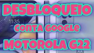 MOTO G22 DESBLOQUEIO CONTA GOOGLE &mdash; Recupera&ccedil;&atilde;o de Acesso FRP Ap&oacute;s Formata&ccedil;&atilde;o | T&eacute;cnica Profissional
