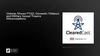 Veteran Shares PTSD, Domestic Violence and Military Sexual Trauma Misconceptions