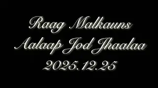 Raag Malkauns Dhrupad Aalaap Jod Jhaalaa