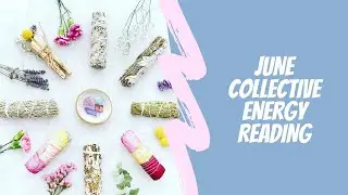 June Collective Energy Reading