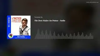The Dose Makes the Poison - Audio