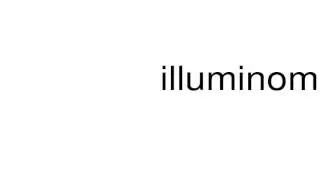 How to pronounce illuminometer