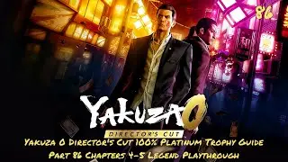 Yakuza 0 Director's Cut 100% Platinum Trophy Guide Part 86 Chapters 4-5 Legend Playthrough