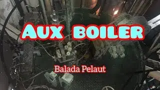 AUXILIARY BOILER || KETEL UAP