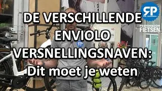 DE VERSCHILLENDE ENVIOLO VERSNELLINGSNAVEN: Dit moet je weten