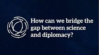 How can we bridge the gap between science and diplomacy?