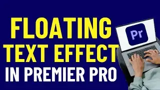 How To Make Floating Text In Premiere Pro 2024  | Adobe Premiere Pro Tutorials