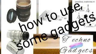 Techno gadgets 365 addresses magic tissue, universal tripod stand, camera lens coffee mug, microscop