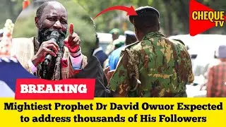 BREAKING! Security tight in Nakuru as Mightiest Prophet Dr Owuor Expected to address his Followers
