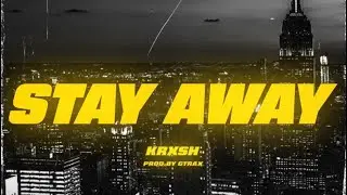 STAY AWAY ( Official Video) | KRXSH | GTRAX | Latest punjabi songs 2025 