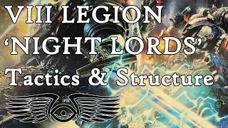 VIII Legion 'Night Lords': Tactics & Structure (Warhammer & Horus Heresy Lore)