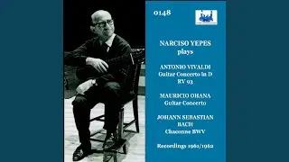 Chamber Concerto in D Major, RV 93 (Arr. for 10-String Guitar & Orchestra by Narciso Yepes) :...