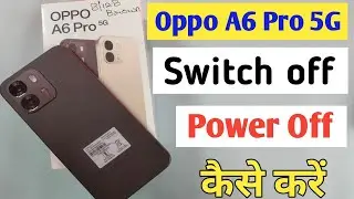 Oppo a6 pro 5g switch off kaise kare/How to Power off Oppo a6 pro 5g/switch off