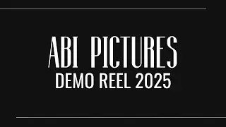ABI PICTURES DEMO REEL - 2025