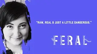 Welcome, Wild Ones [FERAL: THE REWILDING Kickoff with Annie P. Ruggles]
