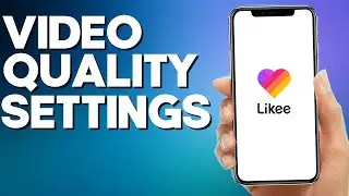 How to Make Video Quality HD on Likee App