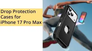 Drop Protection Cases for iPhone 17 Pro Max