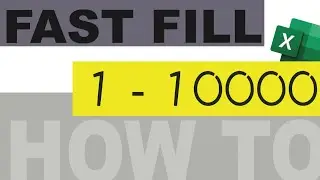 Quick Tip on How to Fast Fill 1 - 10000 within seconds