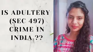 Is Adultery Crime in India | Sec 497 Declared Unconstitutional by Supreme Court of India