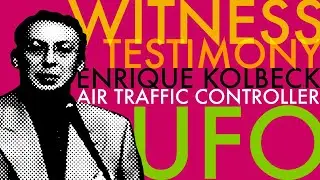 UFO witness testimony: Enrique Kolbeck ✈️🇲🇽 (2001)