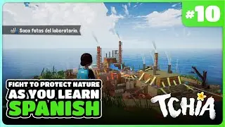 Learn Spanish with the Natural Approach and Tchia - Part 10 [Comprehensible Input - Intermediate]