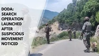 Doda: Search Operation Launched After Suspicious movement Noticed