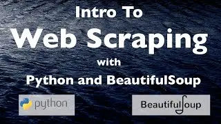 Beautiful Soup Tutorial - Intro To Web Scraping in Python (suitable for beginners)