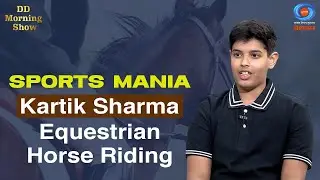 DD Morning Show| Sports Mania | Kartik Sharma | Equestrian | Horse Riding | 11th June 2025
