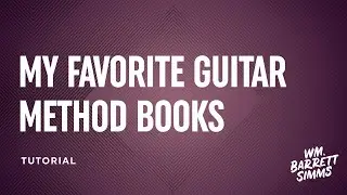 My Favorite Guitar Method Books