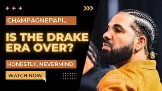 ChampagnePapi is the DRAKE era OVER ..