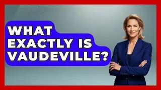 What Exactly Is Vaudeville? - Jazz Music Legends