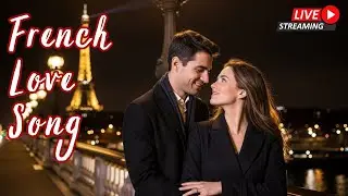 Parisian Love Songs &ndash; Soft Romance All Night | Douce Romance Toute la Nuit