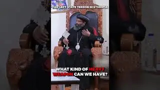 Ethiopia Orthodox Christian Priest - the Far-left identity extremist regime is a mob government