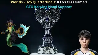 Worlds 2025 Quarterfinals: KT vs CFO Game 1 (CFO Kaiwing Nami Support POV)