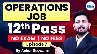 Operations Job for 12th Pass | No Exam No Fees | Freshers Bank Job | Episode 7 | BFSI Career247