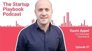 The key criteria to scale effectively - Gavin Appel (OneStack) | Startup Playbook Ep037