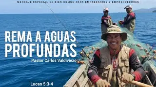 BOGA MAR ADENTRO// REMA A AGUAS PROFUNDAS// PASTOR CARLOS VALDIVIEZO// MINISTERIOS CASA DE VIDA 
