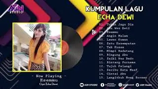 KUMPULAN LAGU ECHA DEWI | 2021
