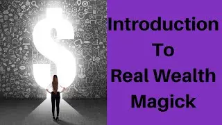 Introduction To Wealth & Prosperity Magick