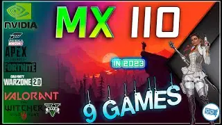 🍀NVIDIA GeForce MX110  in 9 Games            ( 2023)